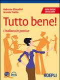 Tutto bene! L'italiano in pratica. Con soluzioni