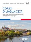Corso di lingua ceca. Livelli A1-B1 del quadro comune europeo di riferimento per le lingue