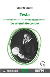 Tesla. Lo scienziato contro