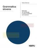 Grammatica slovena. Manuale di morfologia e cenni di sintassi con esercizi