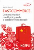 East-commerce. Come fare affari con il più grande e-commerce del mondo