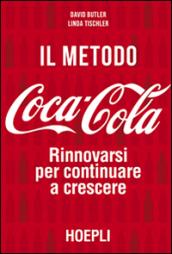 Il metodo Coca-Cola. Rinnovarsi per continuare a crescere