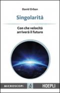 Singolarità. Con che velocità arriverà il futuro