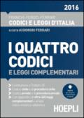 I quattro codici 2016 e leggi complementari. Costituzione e trattati UE. Codice civile e di procedura civile. Codice penale e di procedura penale