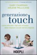 Generazione touch. Come educare i figli allo sviluppo delle relazioni sociali nell'era digitale