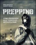 Prepping: Come prepararsi alle catastrofi metropolitane