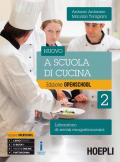 Nuovo A scuola di cucina. Ediz. openschool. Laboratorio di servizi enogastronomici. Con e-book. Con espansione online. Per gli Ist. professionali alberghieri vol.2