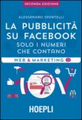 La pubblicità su Facebook. Solo i numeri che contano