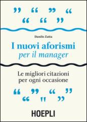 I nuovi aforismi per il manager: Le migliori citazioni per ogni occasione