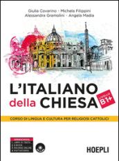 L'italiano della Chiesa. Corso di lingua e cultura per religiosi cattolici. Con CD Audio