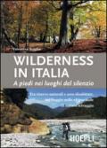 Wilderness in Italia. A piedi nei luoghi del silenzio
