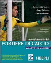 Manuale tecnico del portiere di calcio. L'allievo e il maestro