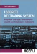 I segreti dei Trading System: Progettare strategie d'investimento vincenti con Metatrader e Multicharts