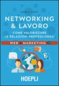 Networking & Lavoro: Come valorizzare le relazioni professionali