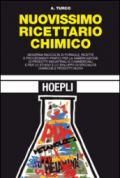 Nuovissimo ricettario chimico. Moderna raccolta di formule, ricette e procedimenti pratici per la fabbricazione di prodotti idustriali e commerciali...