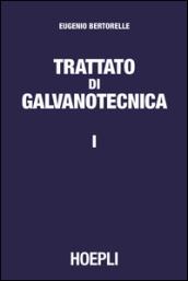 Trattato di galvanotecnica. 1.