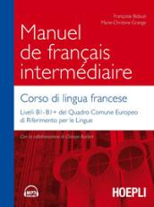 Manuel de français intermédiaire. Corso di lingua francese