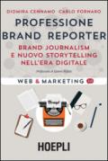 Professione brand reporter. Brand journalism e nuovo storytelling nell'era digitale: 1