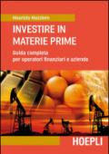 Investire in materie prime. Guida completa per operatori finanziari e aziende: 1