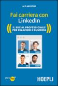 Fai carriera con Linkedin: Il social professionale per relazioni e business