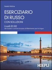 Eserciziario di russo. Con soluzioni. Livelli B1-B2