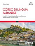 Corso di lingua albanese. Livelli A1-B1 del quadro comune europeo di riferimento per le lingue. Con Contenuto digitale per download e accesso on line