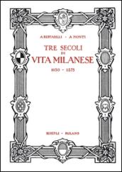 Tre secoli di vita milanese (1630-1875) (rist. anast. 1927). Ediz. limitata