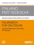 Italiano per tedeschi. Manuale di grammatica italiana con esercizi