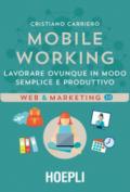Mobile working: Lavorare ovunque in modo semplice e produttivo