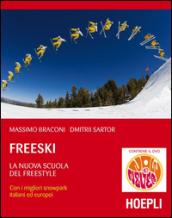 Freeski. La nuova scuola del freestyle. Con DVD: 1