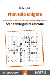 Non solo Enigma. Storia delle guerre nascoste: 1