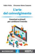 L'arte del coinvolgimento: Emozioni e stimoli per cambiare il mondo