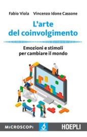 L'arte del coinvolgimento: Emozioni e stimoli per cambiare il mondo