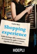 Shopping experience. Dalla bottega all'e-commerce: il commercio agile e i nuovi significati di consumo