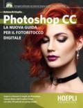 Photoshop CC. La nuova guida per il fotoritocco digitale. Con DVD-ROM