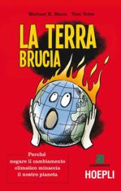 La terra brucia: Perché negare il cambiamento climatico minaccia il nostro pianeta