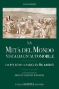 La metà del mondo vista da un'automobile. Da Pechino a Parigi in 60 giorni