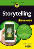 Storytelling for dummies. Ideare un piano di storytelling efficace. Sviluppare la tua campagna di narrazione: di marca, prodotto o vita. Creare ... diversi media, per il tuo storydoing on-life
