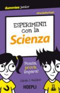 Esperimenti con la scienza. Pensa, prova, impara!