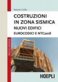 Costruzioni in zona sismica. Nuovi edifici. Eurocodici e NTC2018