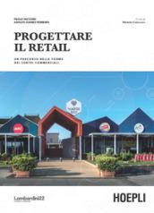 Progettare il retail. Un percorso nelle forme dei centri commerciali