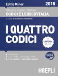 I quattro codici. Costituzione. Codice civile e di procedura civile. Codice penale e di procedura penale 2018. Ediz. minore