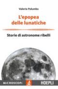 L'EPOPEA DELLE LUNATICHE