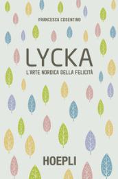 Lycka. L'arte nordica della felicità