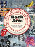 Rock & arte. Copertine, poster, film, fotografie, moda, oggetti