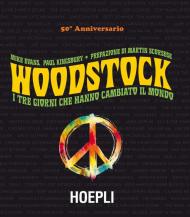 Woodstock. I tre giorni che hanno cambiato il mondo