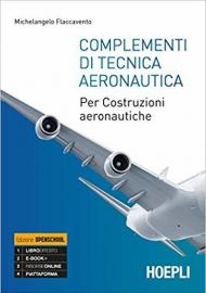 Complementi di tecnica aeronautica. Per costruzioni aeronautiche. Per gli Ist. tecnici