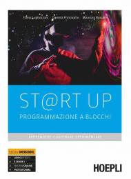 ST@RT UP - PROGRAMMAZIONE VISUALE APPRENDERE, COOPERARE, SPERIMENTARE CORSO DI INFORMATICA PER IL PRIMO BIENNI