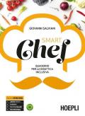 SMARTCHEF QUADERNO PER LA DIDATTICA INCLUSIVA TECNICA E PRATICA DI CUCINA PER I NUOVI PROFESSIONALI INDIRIZZO ENOGASTRONOM