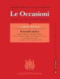 OCCASIONI - LIBRO ROSSO - IL MONDO ANTICO - EPICA POESIA TEATRO PROSA (LE) ANTOLOGIA PER IL PRIMO BIENNIO